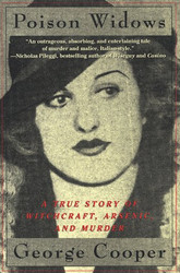 Poison Widows: A True Story of Witchcraft Arsenic and Murder