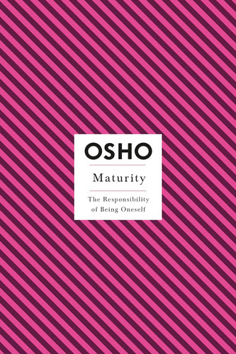 Maturity: The Responsibility of Being Oneself