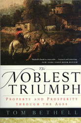 The Noblest Triumph: Property and Prosperity Through the Ages