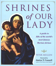 Shrines of Our Lady: A Guide to Fifty of the World's Most Famous