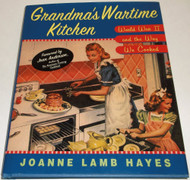 Grandma's Wartime Kitchen: World War II and the Way We Cooked