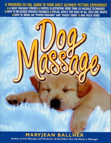 Dog Massage: A Whiskers-to-Tail Guide to Your Dog's Ultimate Petting