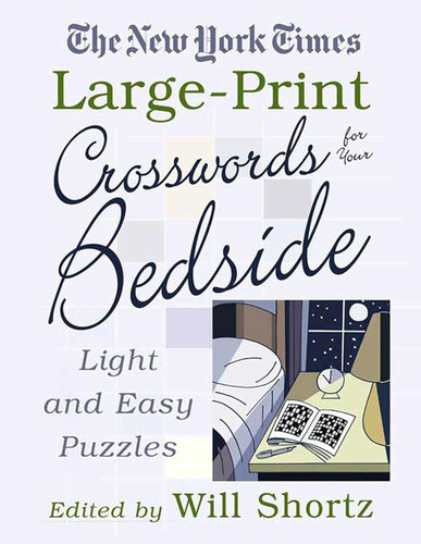 The New York Times Large-Print Crosswords for Your Bedside: Light and