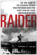 Raider: The True Story of the Legendary Soldier Who Performed More