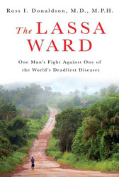 The Lassa Ward: One Man's Fight Against One of the World's Deadliest