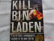 Kill Bin Laden: A Delta Force Commander's Account of the Hunt for the