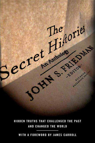 The Secret Histories: Hidden Truths That Challenged the Past and