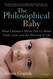 The Philosophical Baby: What Children's Minds Tell Us About Truth