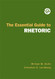 The Essential Guide to Rhetoric The Essential Guide to Rhetoric