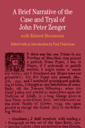 A Brief Narrative of the Case and Tryal of John Peter Zenger: with