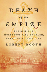 Death of an Empire: The Rise and Murderous Fall of Salem America's