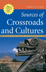 Sources of Crossroads and Cultures Volume I: To 1450: A History of