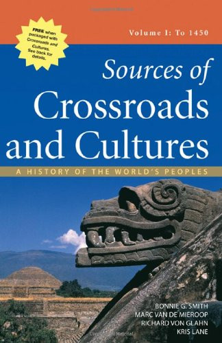 Sources of Crossroads and Cultures Volume I: To 1450: A History of