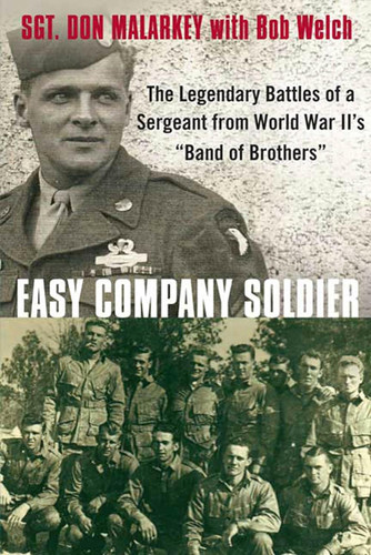 Easy Company Soldier: The Legendary Battles of a Sergeant from World