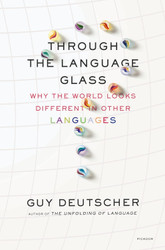Through the Language Glass: Why the World Looks Different in Other