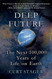 Deep Future: The Next 100 000 Years of Life on Earth