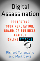 Digital Assassination: Protecting Your Reputation Brand or Business