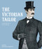 The Victorian Tailor: An Introduction to Period Tailoring