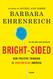 Bright-sided: How Positive Thinking Is Undermining America