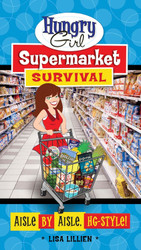 Hungry Girl Supermarket Survival: Aisle by Aisle HG-Style!