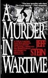 A Murder in Wartime: The Untold Spy Story That Changed the Course of