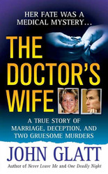 The Doctor's Wife: A True Story of Marriage Deception and Two