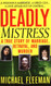 Deadly Mistress: A True Story of Marriage Betrayal and Murder