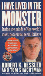 I Have Lived in the Monster: Inside the Minds of the World's Most