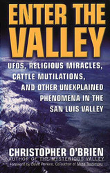 Enter the Valley: UFOs Religious Miracles Cattle Mutilations and