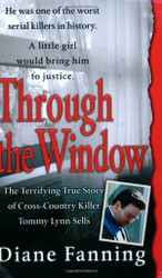 Through the Window: The Terrifying True Story of Cross-Country Killer