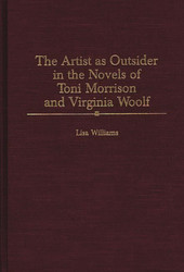 The Artist as Outsider in the Novels of Toni Morrison and Virginia