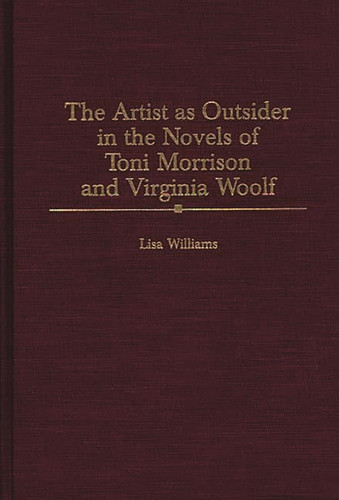 The Artist as Outsider in the Novels of Toni Morrison and Virginia