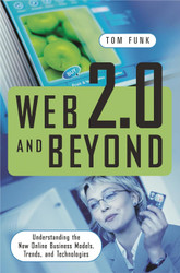 Web 2.0 and Beyond: Understanding the New Online Business Models