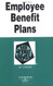 Employee Benefit Plans in a Nutshell (Nutshells)