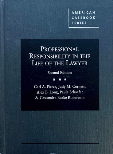 Professional Responsibility in the Life of the Lawyer