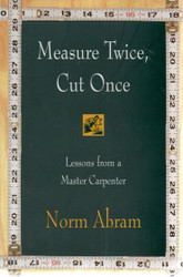 Measure Twice Cut Once: Lessons from a Master Carpenter