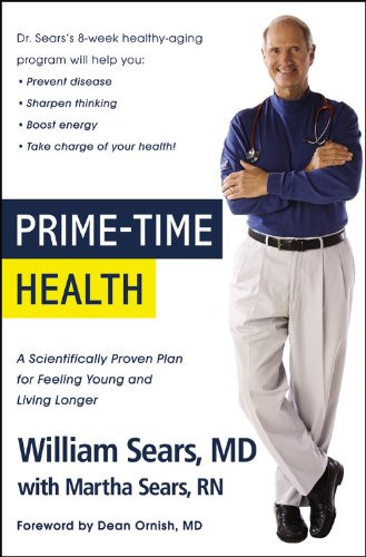 Prime-Time Health: A Scientifically Proven Plan for Feeling Young and