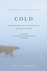 Cold: Adventures in the World's Frozen Places