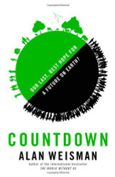 Countdown: Our Last Best Hope for a Future on Earth?