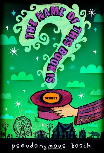 The Name of this Book Is Secret (The Secret Series Book 1)