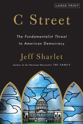C Street: The Fundamentalist Threat to American Democracy
