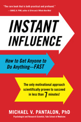 Instant Influence: How to Get Anyone to Do Anything - Fast