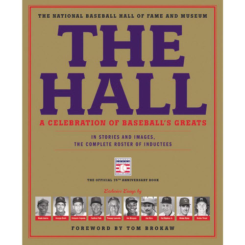 The Hall: A Celebration of Baseball's Greats: In Stories and Images