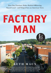 Factory Man: How One Furniture Maker Battled Offshoring Stayed Local