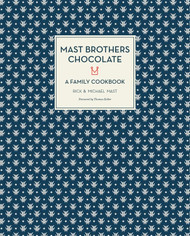 Mast Brothers Chocolate: A Family Cookbook