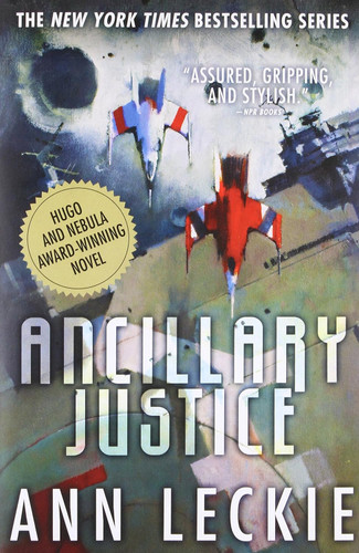 Ancillary Justice (Imperial Radch 1)