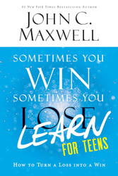 Sometimes You Win Sometimes You Learn for Teens: How to Turn a Loss