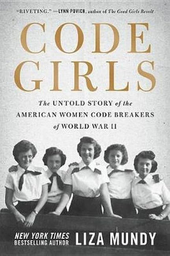 Code Girls: The Untold Story of the American Women Code Breakers of
