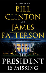 The President Is Missing: A Novel