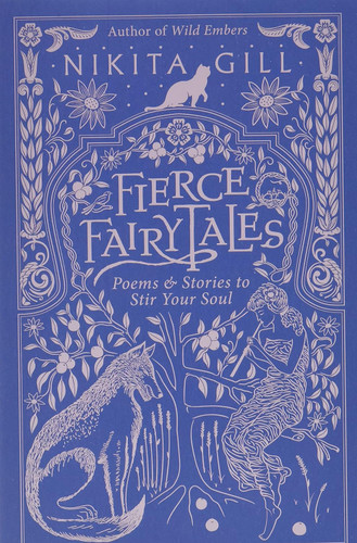 Fierce Fairytales: Poems and Stories to Stir Your Soul